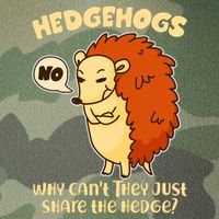 Cute Funny Hedgehogs Why Can't They Just Share the Hedge? Legacy Tie Dye Trucker Hat