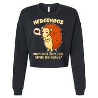 Cute Funny Hedgehogs Why Can't They Just Share the Hedge? Cropped Pullover Crew