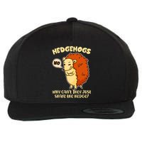 Cute Funny Hedgehogs Why Can't They Just Share the Hedge? Wool Snapback Cap
