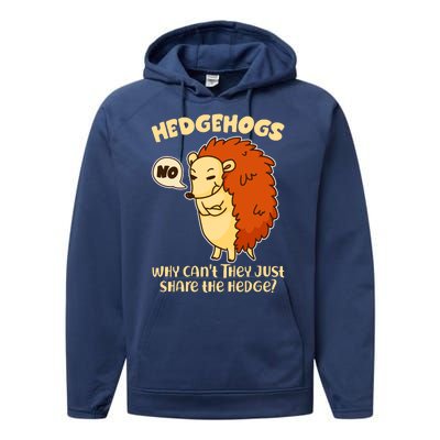 Cute Funny Hedgehogs Why Can't They Just Share the Hedge? Performance Fleece Hoodie