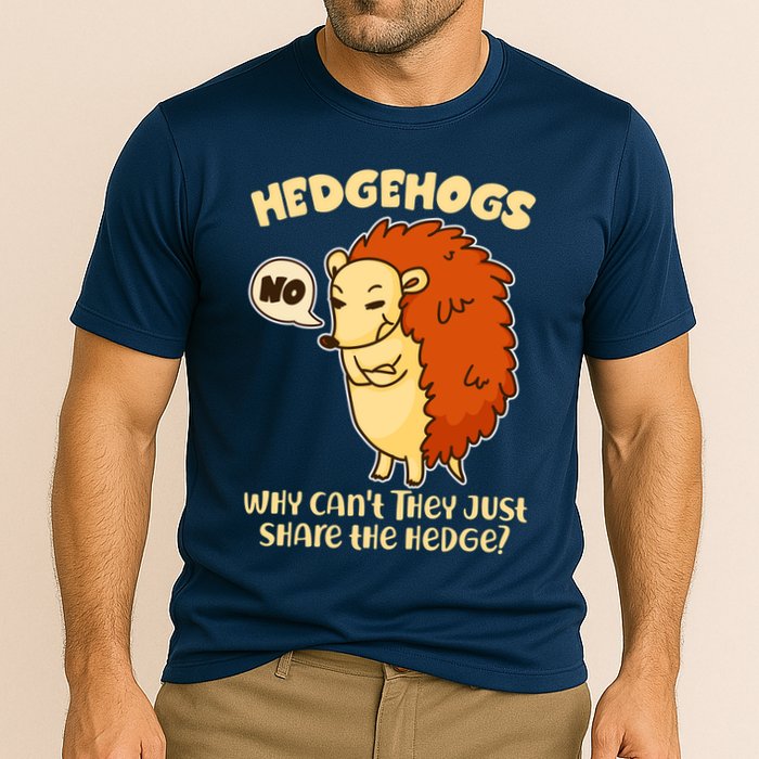 Cute Funny Hedgehogs Why Can't They Just Share the Hedge? Performance Shirt