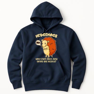 Cute Funny Hedgehogs Why Can't They Just Share the Hedge? Hoodie