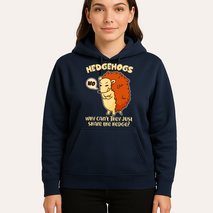 Cute Funny Hedgehogs Why Can't They Just Share the Hedge? Hoodie