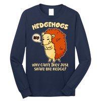 Cute Funny Hedgehogs Why Can't They Just Share the Hedge? Long Sleeve Shirt