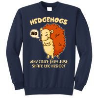 Cute Funny Hedgehogs Why Can't They Just Share the Hedge? Sweatshirt