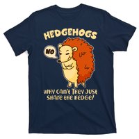 Cute Funny Hedgehogs Why Can't They Just Share the Hedge? T-Shirt