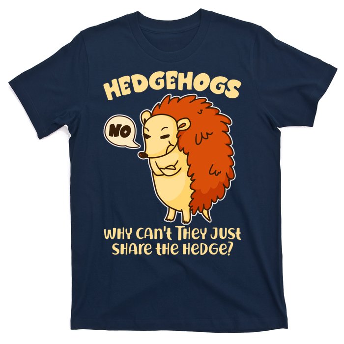 Cute Funny Hedgehogs Why Can't They Just Share the Hedge? T-Shirt