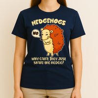 Cute Funny Hedgehogs Why Can't They Just Share the Hedge? T-Shirt