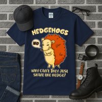 Cute Funny Hedgehogs Why Can't They Just Share the Hedge? Tall T-Shirt