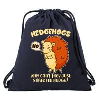 Cute Funny Hedgehogs Why Can't They Just Share the Hedge? Drawstring Bag
