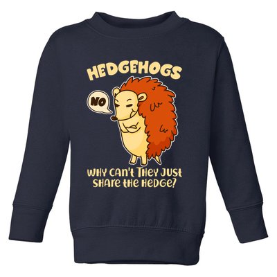 Cute Funny Hedgehogs Why Can't They Just Share the Hedge? Toddler Sweatshirt