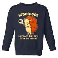 Cute Funny Hedgehogs Why Can't They Just Share the Hedge? Toddler Sweatshirt