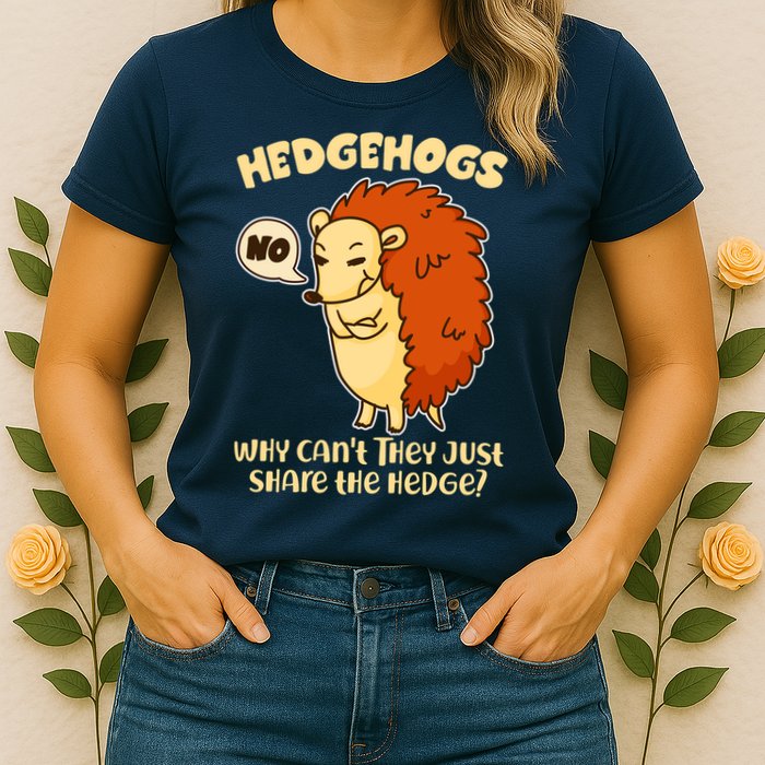 Cute Funny Hedgehogs Why Can't They Just Share the Hedge? Womens T-Shirt
