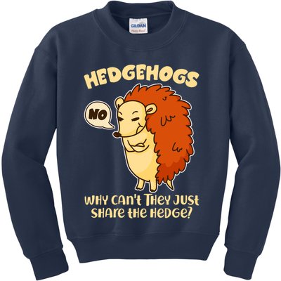Cute Funny Hedgehogs Why Can't They Just Share the Hedge? Kids Sweatshirt
