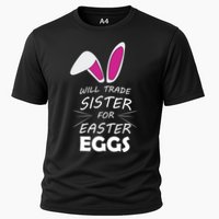 Cute Funny Will Trade Sister For Easter Eggs Cooling Performance Crew T-Shirt