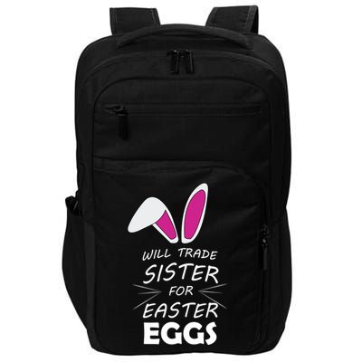 Cute Funny Will Trade Sister For Easter Eggs Impact Tech Backpack