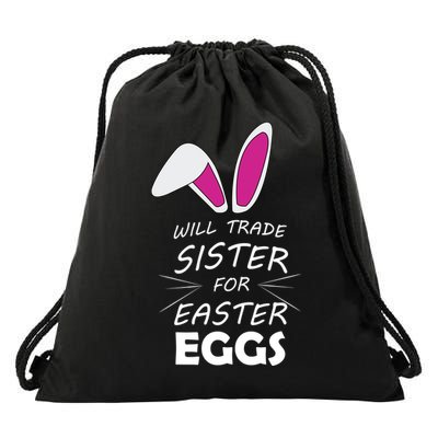 Cute Funny Will Trade Sister For Easter Eggs Drawstring Bag