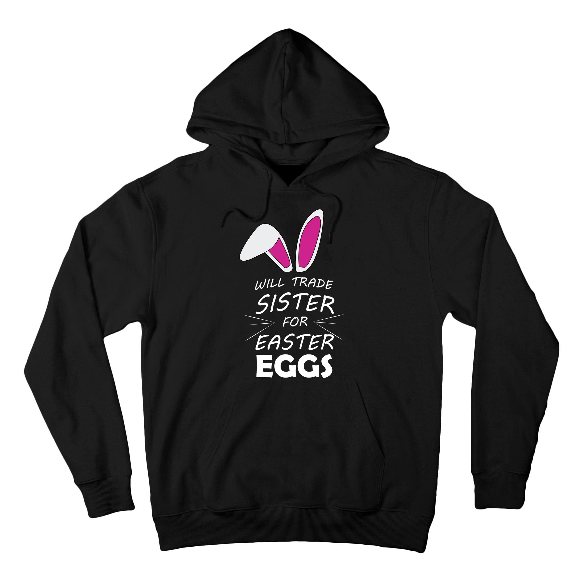 Cute Funny Will Trade Sister For Easter Eggs Tall Hoodie