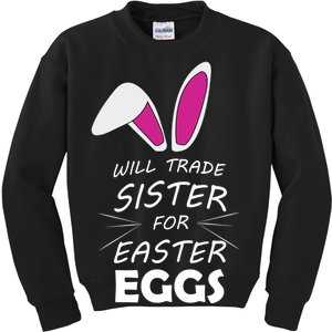 Cute Funny Will Trade Sister For Easter Eggs Kids Sweatshirt