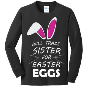 Cute Funny Will Trade Sister For Easter Eggs Kids Long Sleeve Shirt