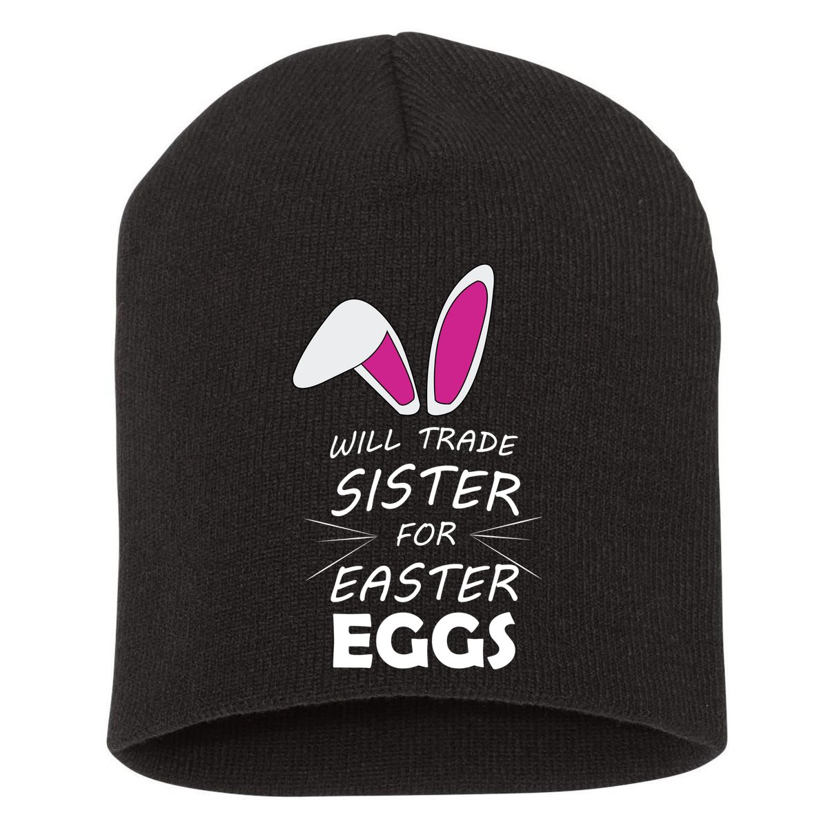 Cute Funny Will Trade Sister For Easter Eggs Short Acrylic Beanie