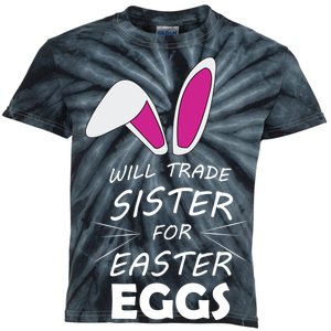 Cute Funny Will Trade Sister For Easter Eggs Kids Tie-Dye T-Shirt