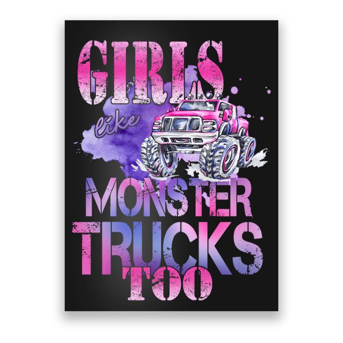 Cute Girls Like Monster Trucks Too Awesome Poster