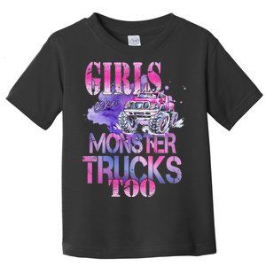 Cute Girls Like Monster Trucks Too Awesome Toddler T-Shirt