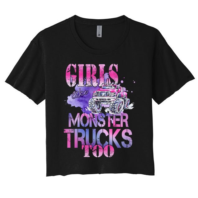 Cute Girls Like Monster Trucks Too Awesome Crop Top