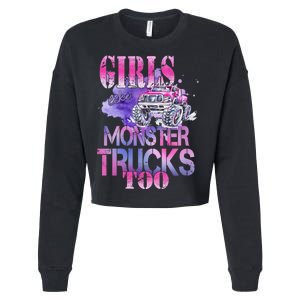 Cute Girls Like Monster Trucks Too Awesome Cropped Pullover Crew