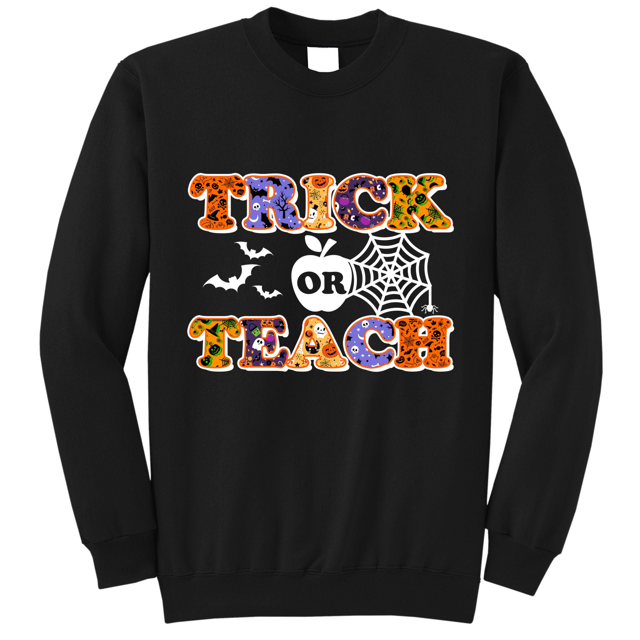 Cute Halloween Trick Or Teach Teacher Tall Sweatshirt