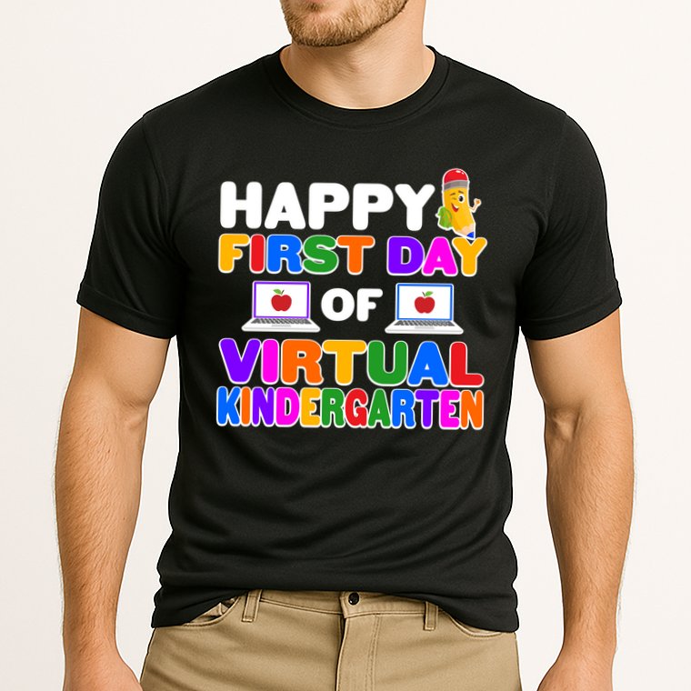 Cute Happy First Day Of Virtual Kindergarten Performance Shirt