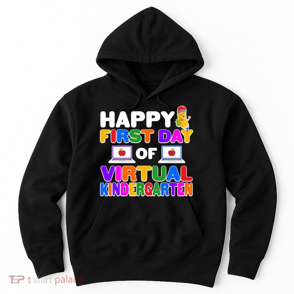 Cute Happy First Day Of Virtual Kindergarten Hoodie