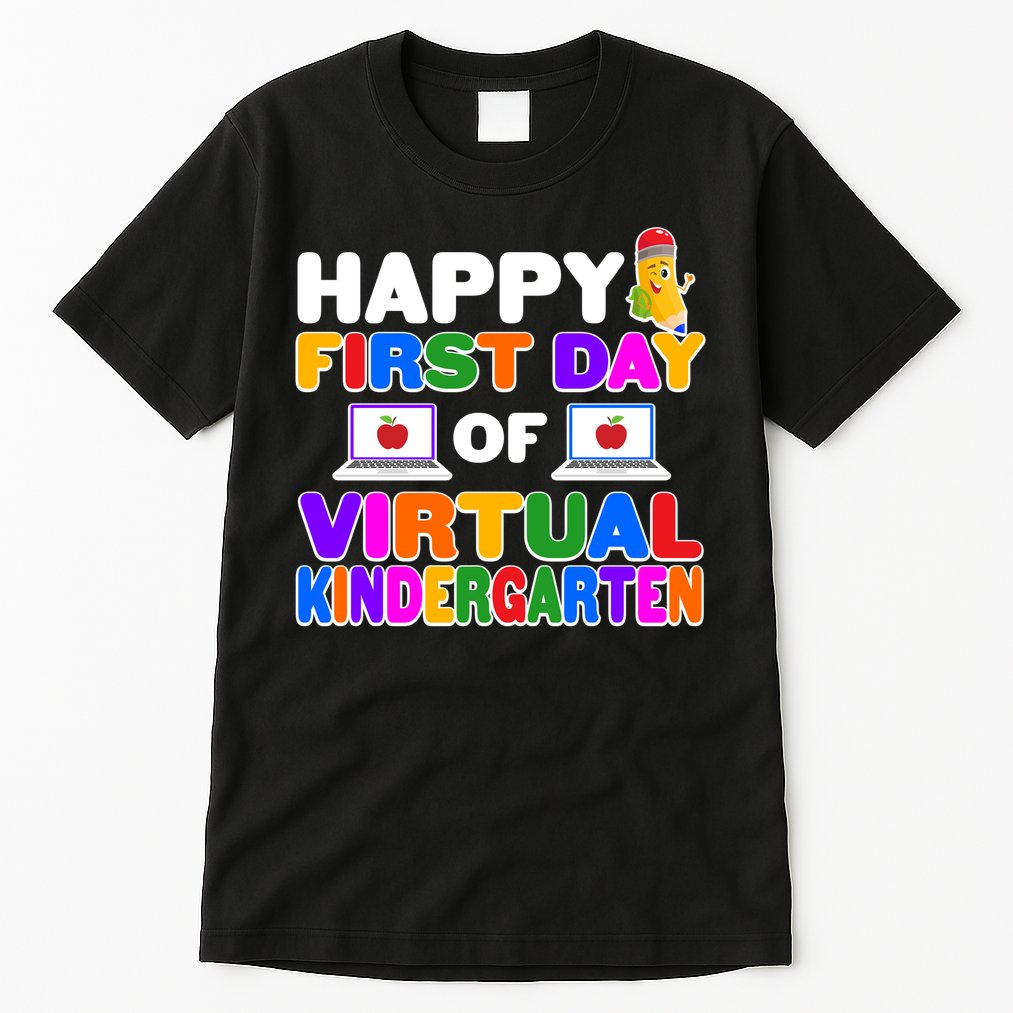 Cute Happy First Day Of Virtual Kindergarten Tall T-Shirt