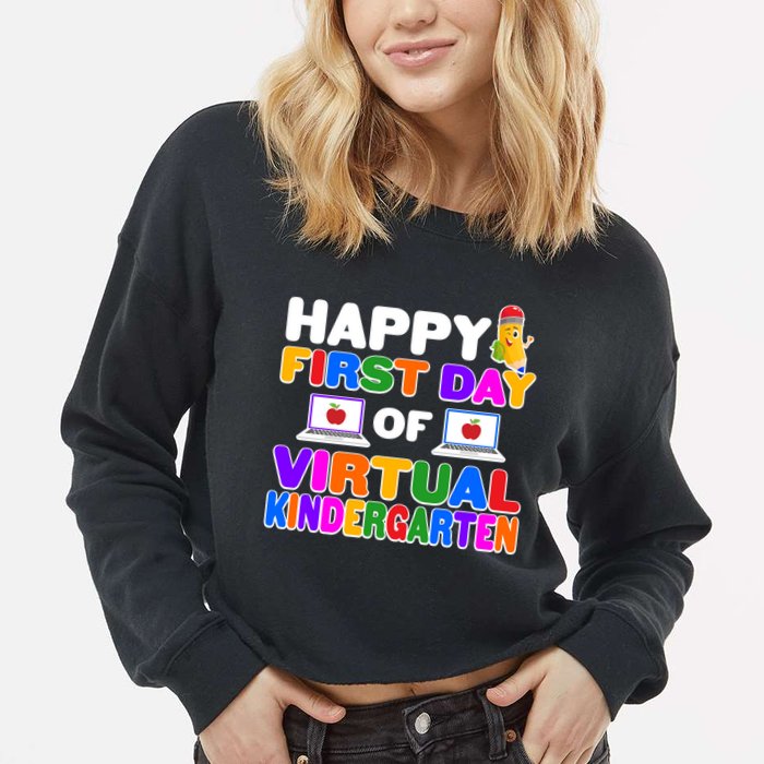 Cute Happy First Day Of Virtual Kindergarten Cropped Pullover Crew