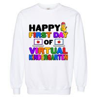Cute Happy First Day Of Virtual Kindergarten Garment-Dyed Sweatshirt