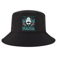 Cute I Have Two Titles Mom And Nana And I Rock Them Both Cool Comfort Performance Bucket Hat
