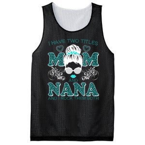 Cute I Have Two Titles Mom And Nana And I Rock Them Both Mesh Reversible Basketball Jersey Tank