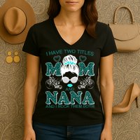 Cute I Have Two Titles Mom And Nana And I Rock Them Both Women's V-Neck T-Shirt