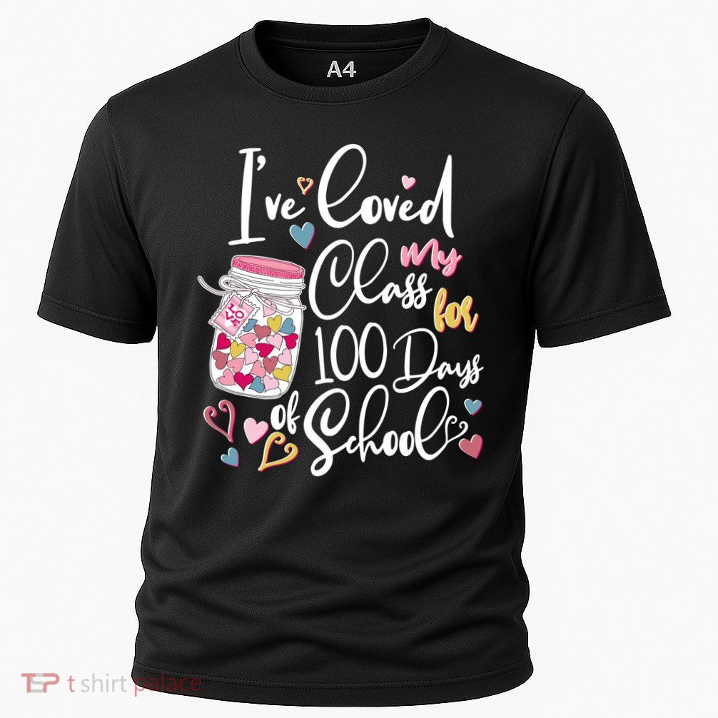 Cute I Loved My Class for 100 Days of School Valentine's Day Performance Shirt