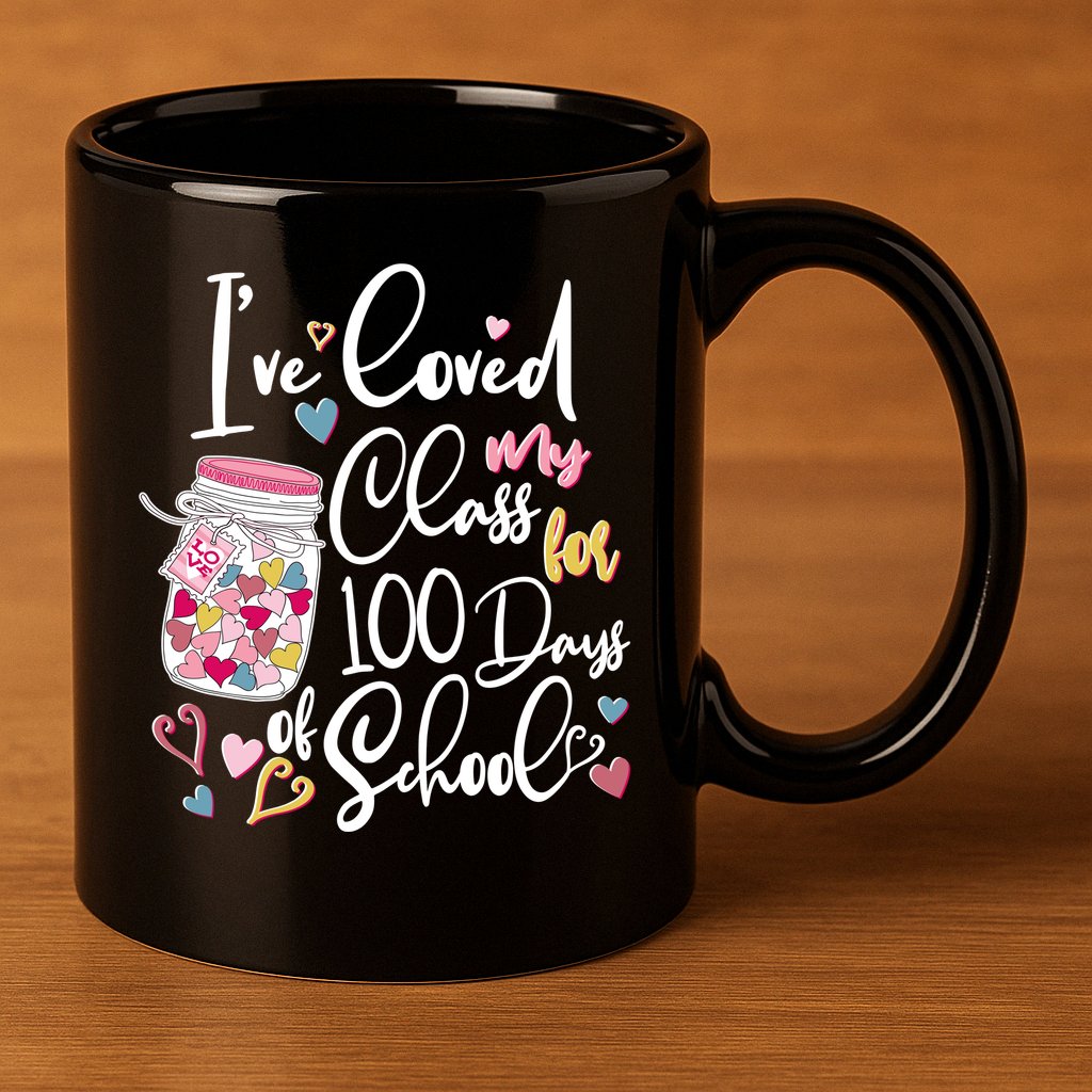 Cute I Loved My Class for 100 Days of School Valentine's Day 11oz C Handle Ceramic Mug