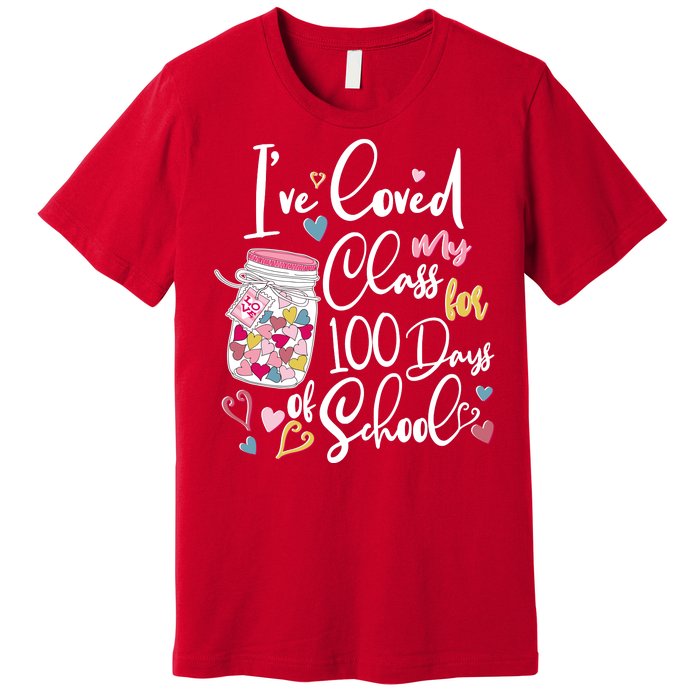 Cute I Loved My Class for 100 Days of School Valentine's Day Premium T-Shirt