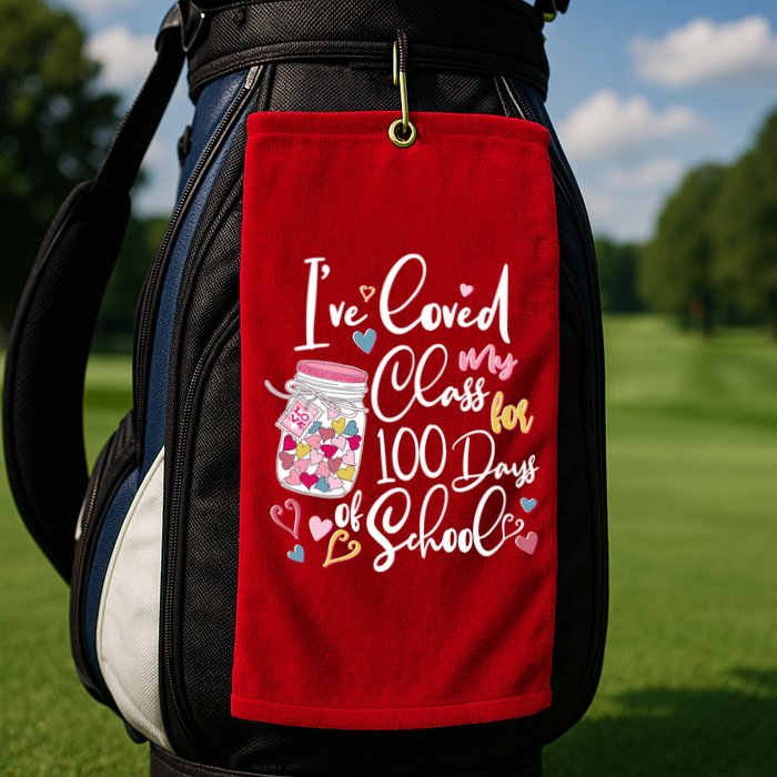 Cute I Loved My Class for 100 Days of School Valentine's Day Golf Towel