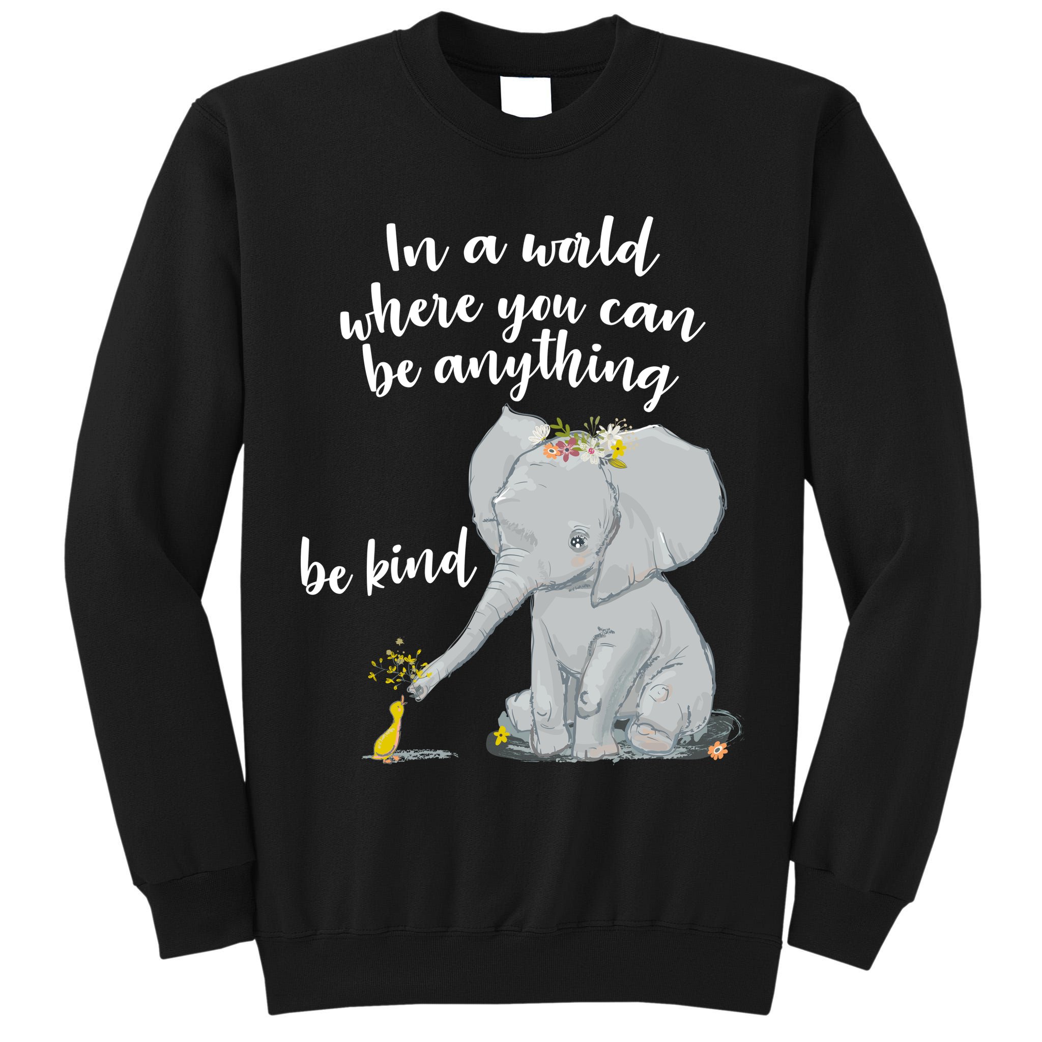 Cute Inspiring Be Anything Be Kind Tall Sweatshirt