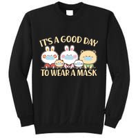 Cute It's A Good Day To Wear A Mask Sweatshirt
