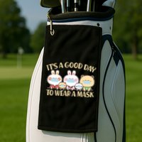 Cute It's A Good Day To Wear A Mask Golf Towel