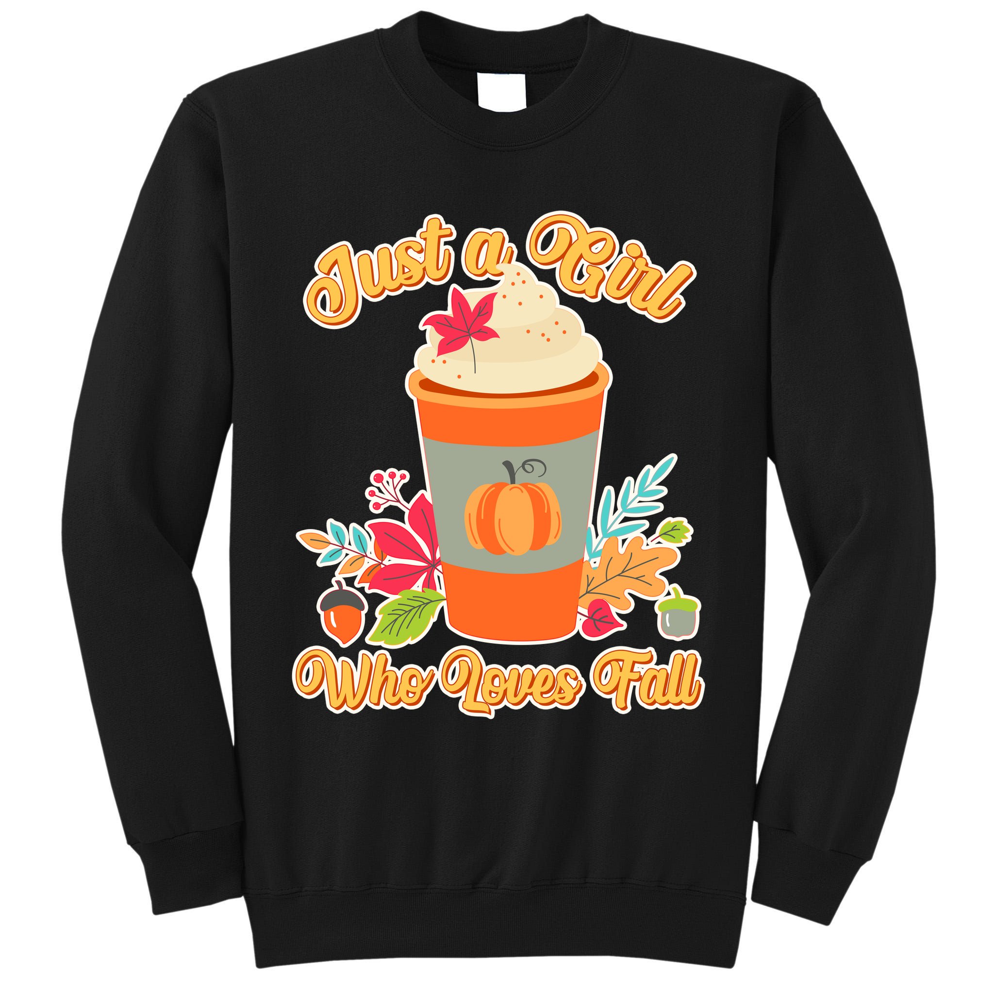 Cute Just A Girl Who Loves Fall Tall Sweatshirt
