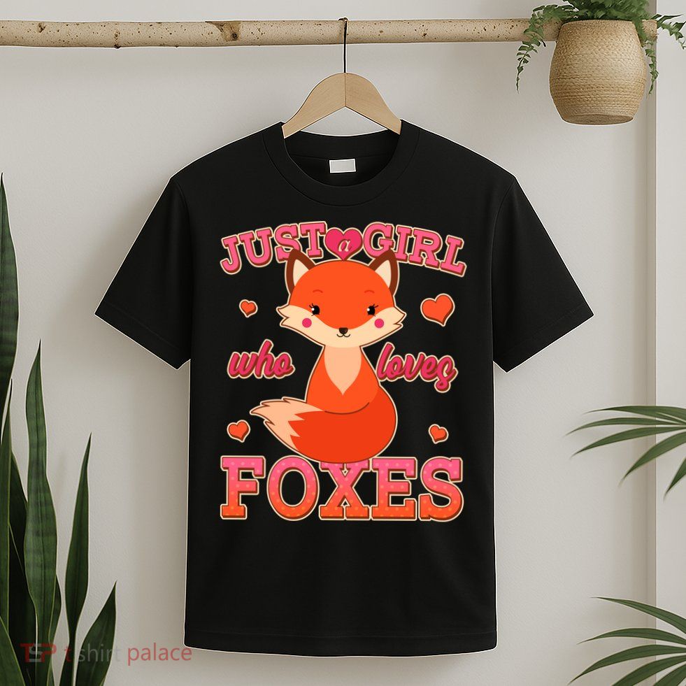 Cute Just A Girl Who Loves Foxes T-Shirt