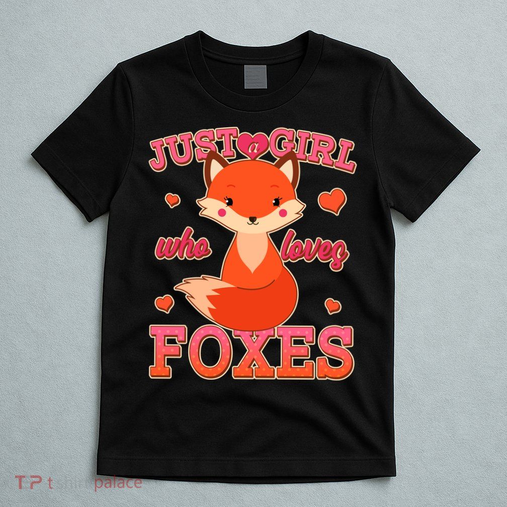 Cute Just A Girl Who Loves Foxes T-Shirt