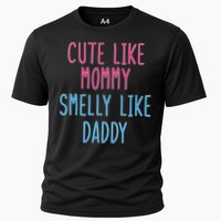 Cute Like Mommy Smelly Like Daddy Cooling Performance Crew T-Shirt